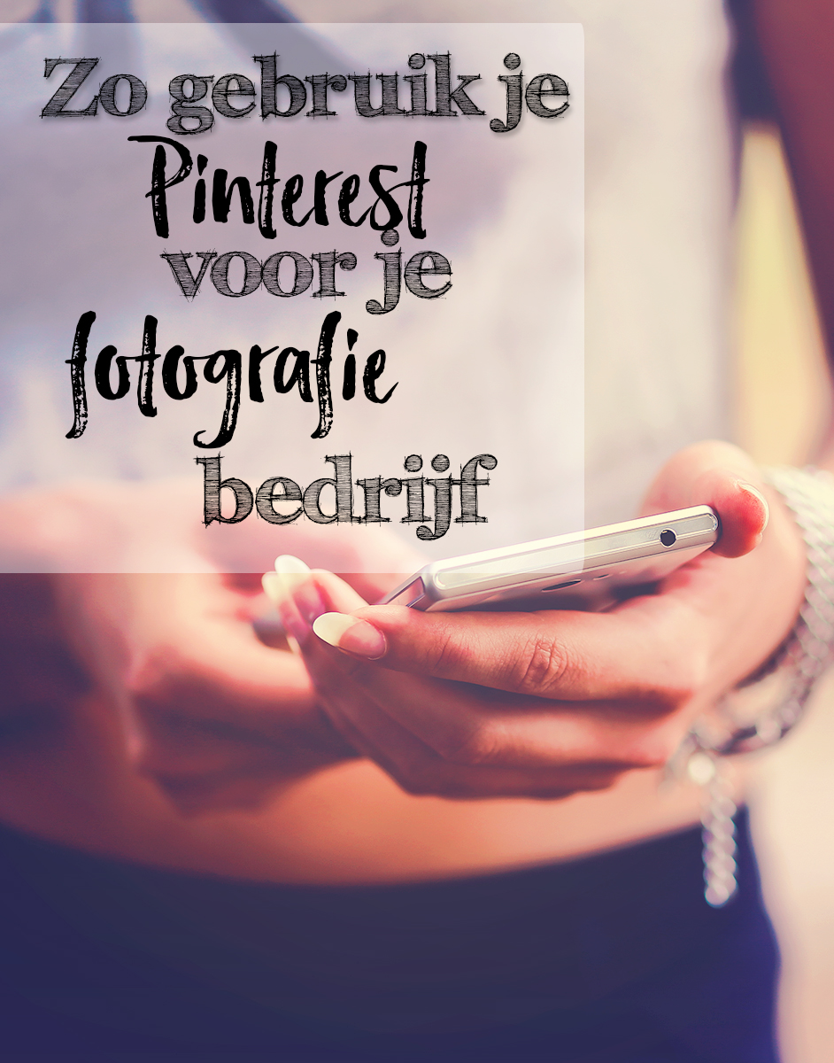 Zo gebruik je Pinterest voor je fotografie bedrijf